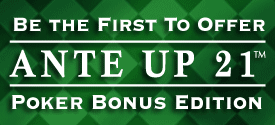 Be The First to Offer Ante Up 21 Poker Bonus Edition